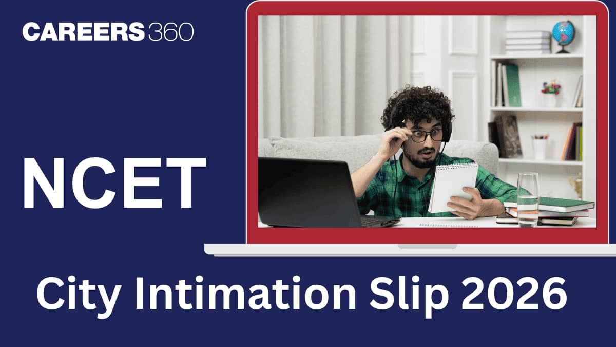 NCET City Intimation Slip 2026: Download City Allotment Slip @ncet2026.ntaonline.in